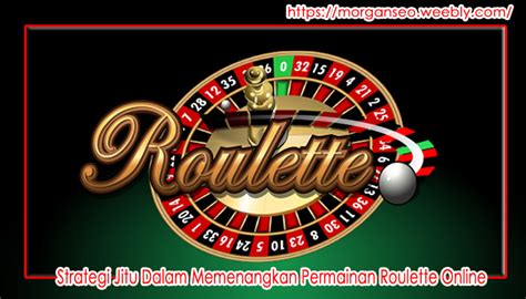 12 Tips dan Strategi Memenangkan Roda Roulette Online.
